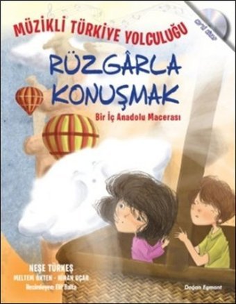 Rüzgarla Konuşmak - Bir İç Anadolu Macerası Nihan Uçar, Meltem Ökten, Neşe Türkeş Doğan ve Egmont Yayıncılık