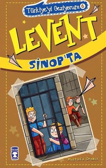 Levent Sinop'ta - Türkiye'yi Geziyorum 6 Mustafa Orakçı Timaş Çocuk
