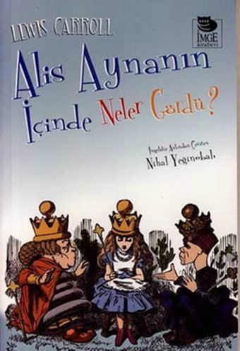 Alis Aynanın İçinde Neler Gördü ? Lewis Carroll İmge Kitabevi