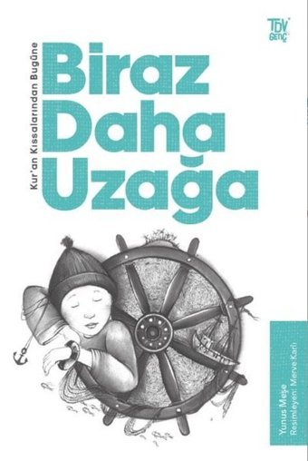 Biraz Daha Uzağa - Kuran Kıssalarından Bugüne Yunus Meşe Türkiye Diyanet Vakfı Yayınları