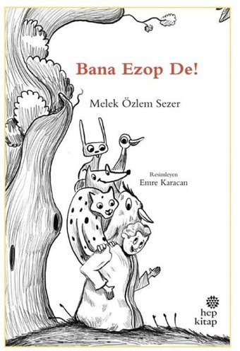 Bana Ezop De! Melek Özlem Sezer Hep Kitap