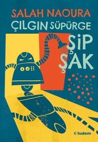 Çılgın Süpürge Şipşak Salah Naoura Tudem Yayınları