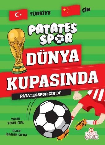 Patatesspor Çin'de - Patates Spor Dünya Kupasında Yusuf Asal Nesil Çocuk Yayınları