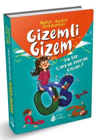 Gizemli Gizem 2 - Ah Bir Çarpan Eleman Olsam Nehir Aydın Gökduman Genç Damla Yayınevi