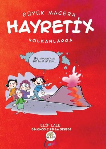 Büyük Macera - Hayretix Volkanlarda Elif Lale Nar Ağacı Çocuk
