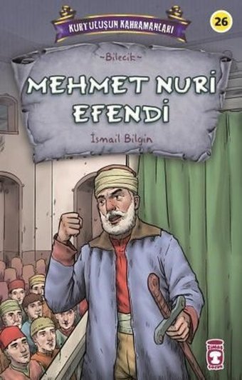 Mehmet Nuri Efendi - Kurtuluşun Kahramanları İsmail Bilgin Timaş Çocuk
