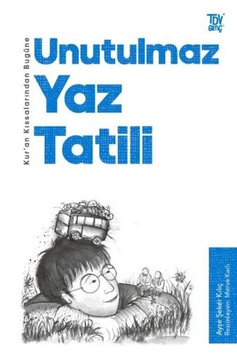 Unutulmaz Yaz Tatili - Kur'an Kıssalarından Bugüne Ayşe Şeker Kılıç Türkiye Diyanet Vakfı Yayınları