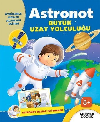 Astronot Büyük Uzay Yolculuğu-Astronot Olmak İstiyorum Kolektif Kariyer Çocuk