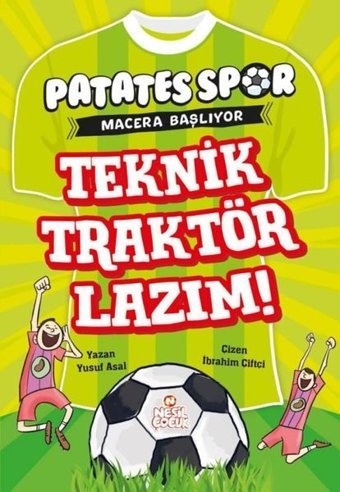 Teknik Traktör Lazım! Patates Spor Macera Başlıyor Yusuf Asal Nesil Çocuk Yayınları