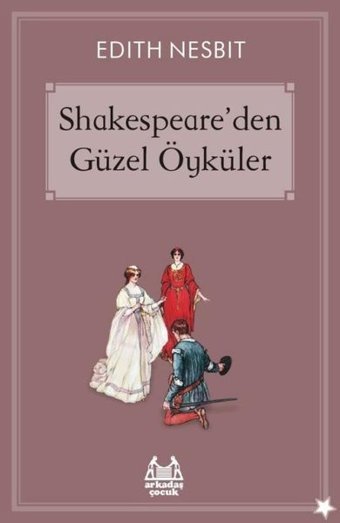 Shakespeareden Güzel Öyküler Edith Nesbit Arkadaş Yayıncılık