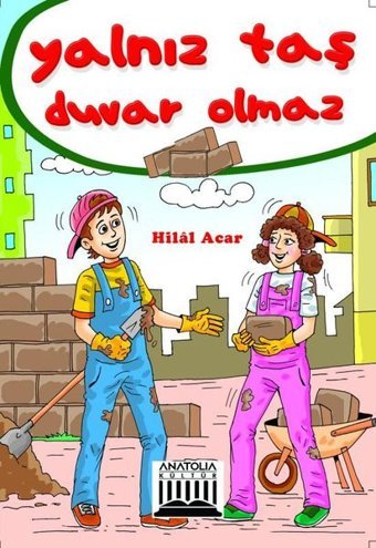 Yalnız Taş Duvar Olmaz Hilal Acar Anatolia Kültür
