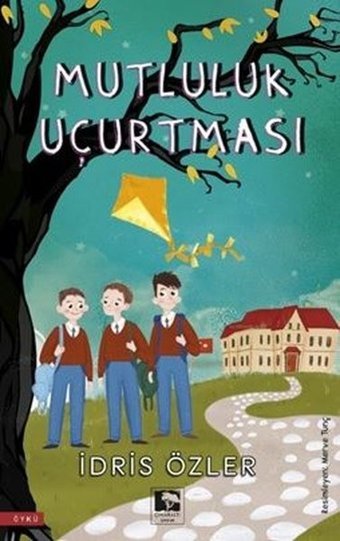 Mutluluk Uçurtması İdris Özler Çınaraltı Yayınları