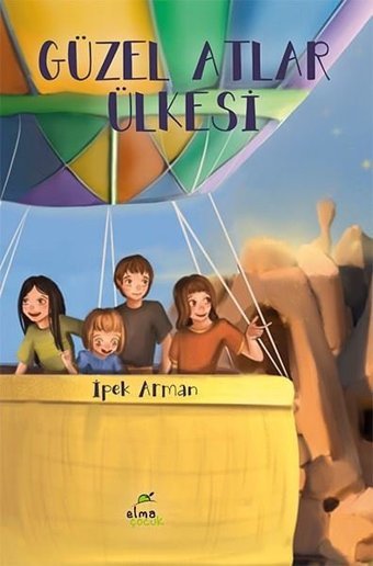 Güzel Atlar Ülkesi İpek Arman Elma Yayınevi