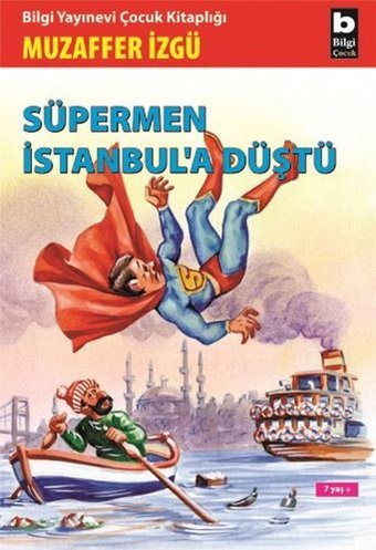 Süpermen İstanbula Düştü Muzaffer İzgü Bilgi Yayınevi
