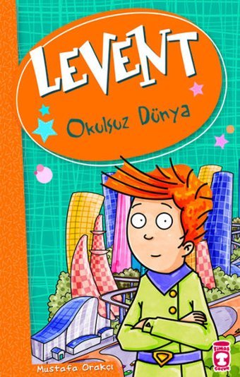 Levent-Okulsuz Dünya Mustafa Orakçı Timaş Çocuk