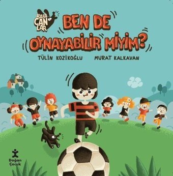 Kafacanlar - Ben de Oynayabilir miyim? Tülin Kozikoğlu Doğan Çocuk