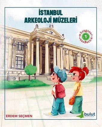 İstanbul Arkeoloji Müzeleri - Müzegezer 1 Erdem Seçmen Bulut Yayınları