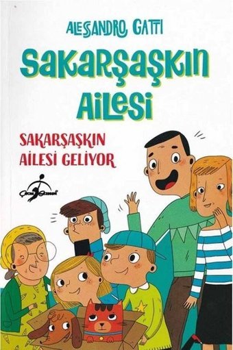 Sakarşaşkın Ailesi - Sakarşaşkın Ailesi Geliyor Alessandro Gatti Çocuk Gezegeni