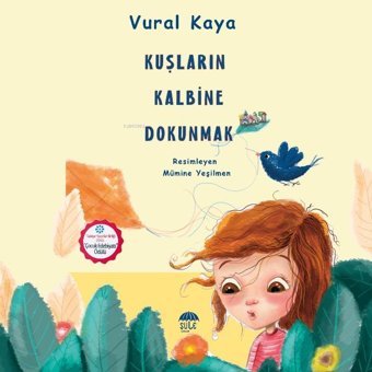 Kuşların Kalbine Dokunmak Vural Kaya Şule Yayınları