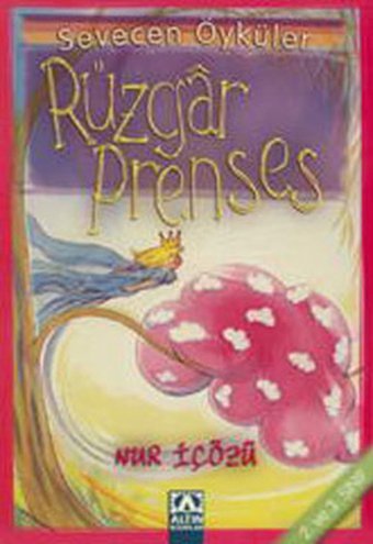 Rüzgar Prenses - Sevecen Öyküler Nur İçözü Altın Kitaplar