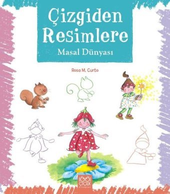 Çizgiden Resimlere - Masal Dünyası Rosa M. Curto 1001 Çiçek