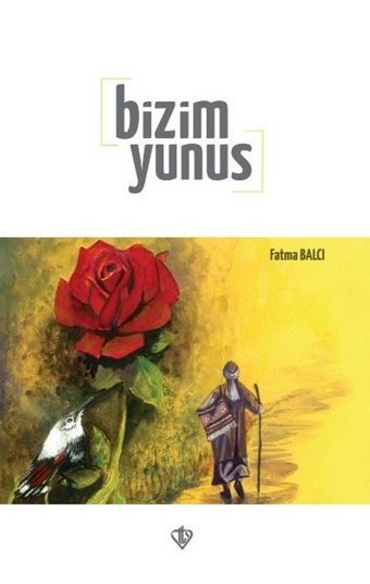 Bizim Yunus Fatma Balcı Yürür Türkiye Diyanet Vakfı Yayınları