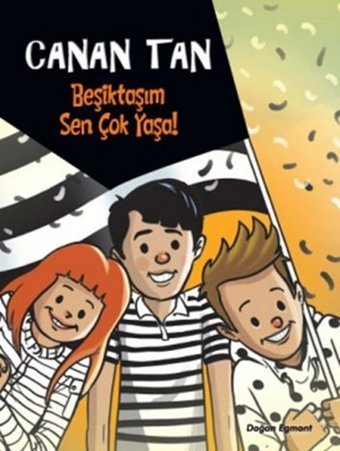 Beşiktaşım Sen Çok Yaşa! Canan Tan Doğan ve Egmont Yayıncılık