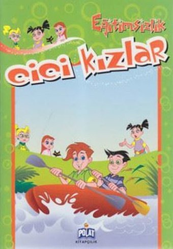 Eğitimsizlik - Cici Kızlar Öykü Zerrem Polat Kitapçılık