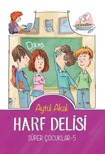 Harf Delisi - Süper Çocuklar 5 Aytül Akal Tudem Yayınları