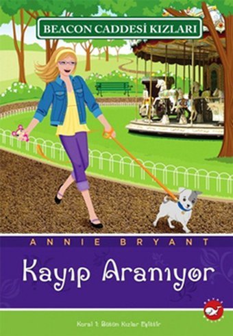 Beacon Caddesi Kızları 8 - Kayıp Aranıyor Annie Bryant Beyaz Balina Yayınları