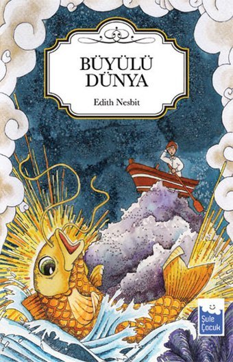 Büyülü Dünya Edith Nesbit Şule Yayınları