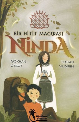 Ninda - Bir Hitit Macerası Gökhan Özsoy Öğretmen Yazarlar Yayınları