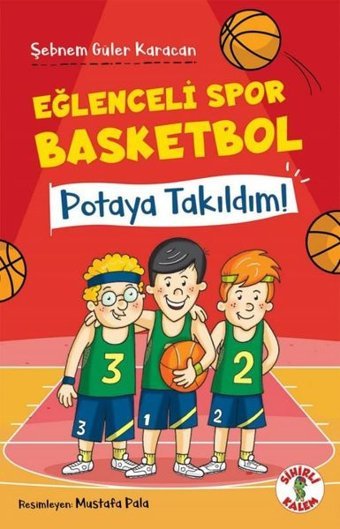 Potaya Takıldım! Eğlenceli Spor Basketbol Şebnem Güler Karacan Sihirli Kalem