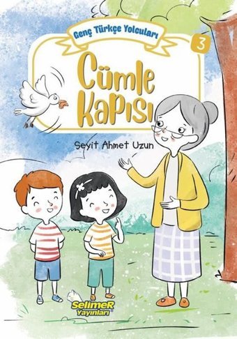 Cümle Kapısı - Genç Türkçe Yolcuları 3 Seyit Ahmet Uzun Selimer
