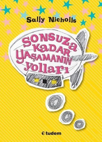 Sonsuza Kadar Yaşamanın Yolları Sally Nicholls Tudem Yayınları