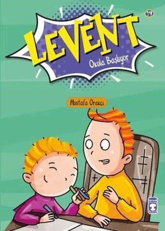 Levent Okula Başlıyor - Levent İlk Okuma Kitaplarım 2 Mustafa Orakçı Timaş Çocuk