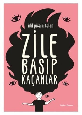 Zile Basıp Kaçanlar İdil Pişgin Talan Doğan ve Egmont Yayıncılık