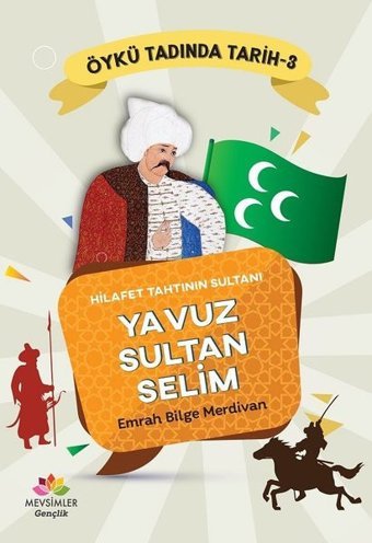 Yavuz Sultan Selim: Öykü Tadında Tarih-3 Emrah Bilge Merdivan Mevsimler Kitap