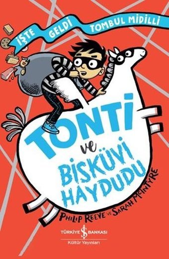 Tonti ve Bisküvi Haydudu - İşte Geldi Tombul Midilli Philip Reeve İş Bankası Kültür Yayınları