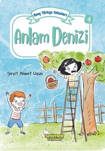 Anlam Denizi - Genç Türkçe Yolcuları 4 Seyit Ahmet Uzun Selimer