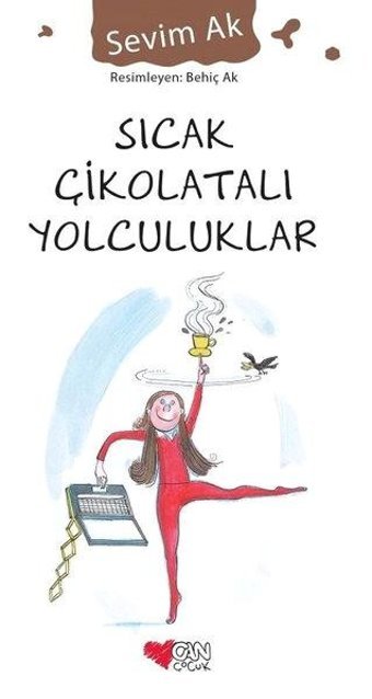 Sıcak Çikolatalı Yolculuklar Sevim Ak Can Çocuk Yayınları