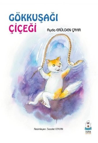 Gökkuşağı Çiçeği Ayda Erülgen Çayır Luna Yayınları