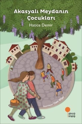 Akasyalı Meydanın Çocukları Hatice Demir Günışığı Kitaplığı
