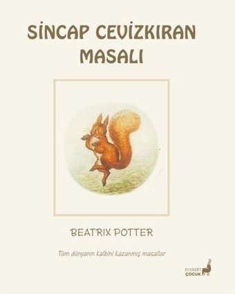 Sincap Cevizkıran Masalı - Tüm Dünyanın Kalbini Kazanmış Masallar Beatrix Potter Everest Yayınları