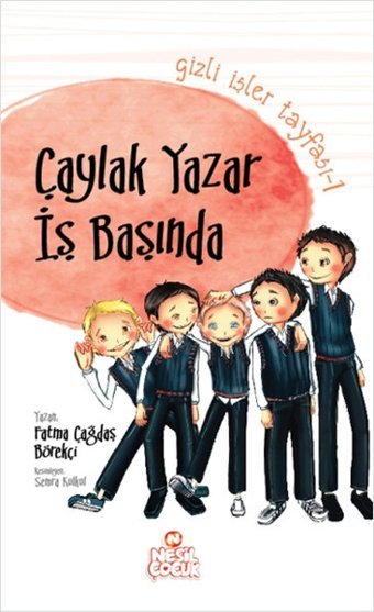 Çaylak Yazar İş Başında Nesil Çocuk Yayınları