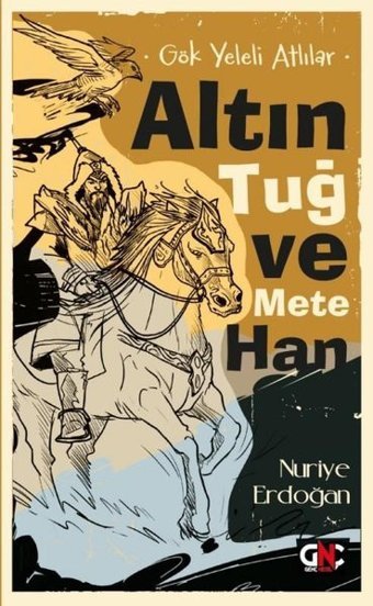 Altın Tuğ ve Mete Han - Gök Yeleli Atlılar Nuriye Erdoğan Genç Nesil