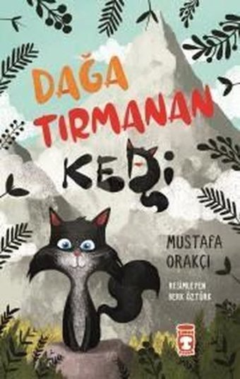 Dağa Tırmanan Kedi Mustafa Orakçı Timaş Çocuk