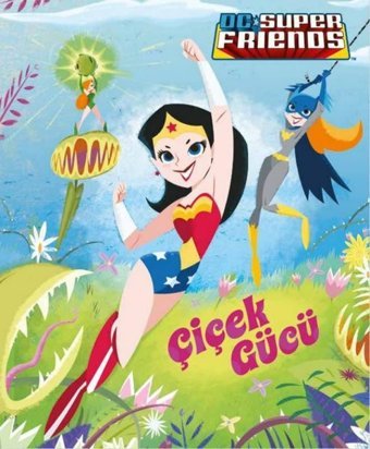 DC Süper Friends - Çiçek Gücü Courtney Carbone Beta Kids