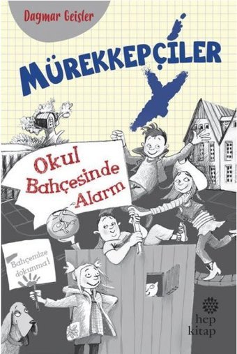 Mürekkepçiler-Okul Bahçesinde Alarm Dagmar Geisler Hep Kitap