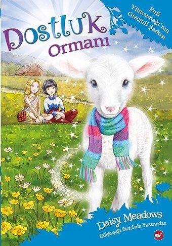 Pufi Yünyumağı'nın Gizemli Şarkısı - Dostluk Ormanı 12 Daisy Meadows Beyaz Balina Yayınları
